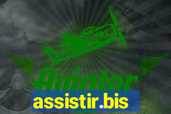 assistir.bis