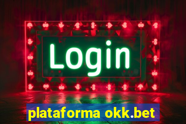plataforma okk.bet