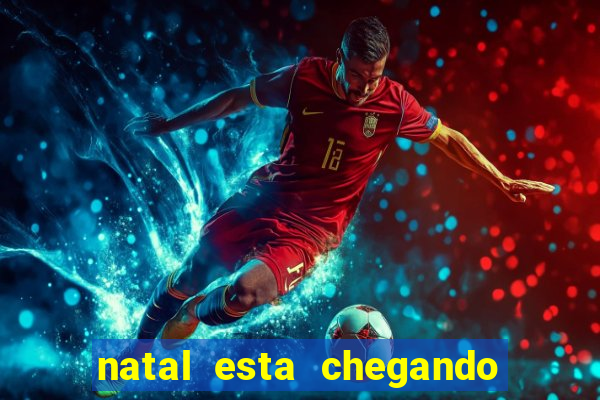 natal esta chegando plim plim