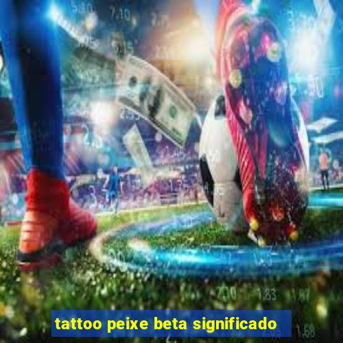 tattoo peixe beta significado