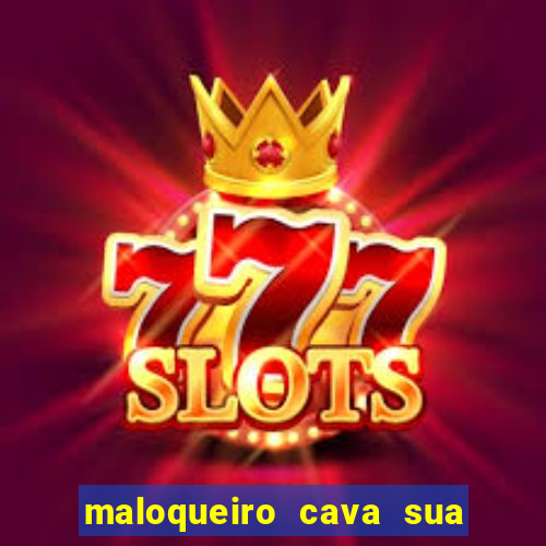maloqueiro cava sua própria cova portal zacarias
