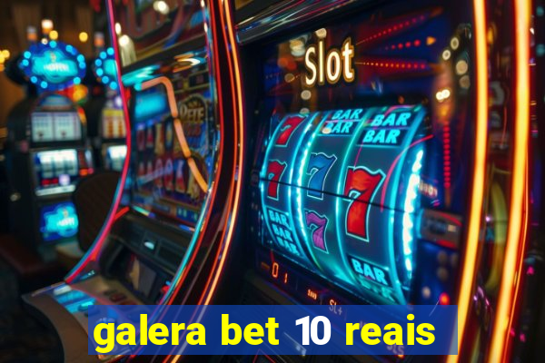 galera bet 10 reais