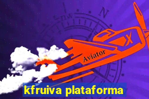 kfruiva plataforma