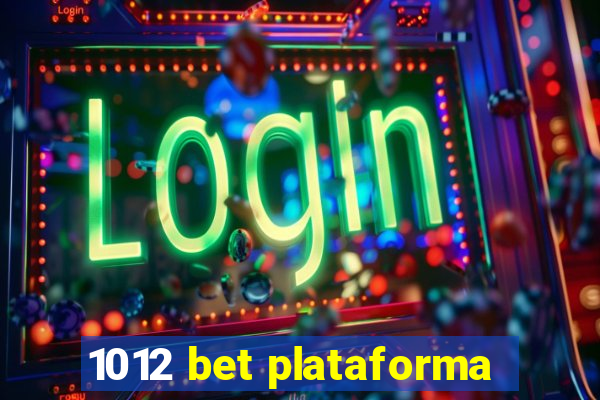 1012 bet plataforma