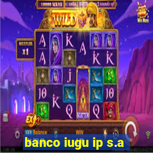 banco iugu ip s.a