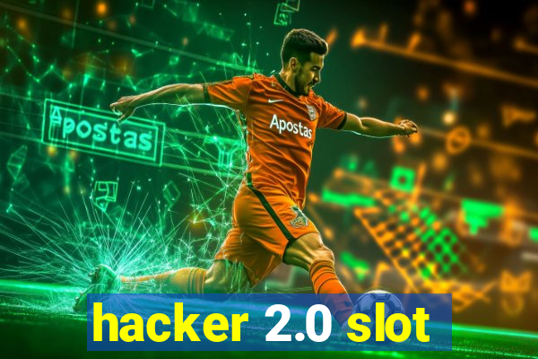 hacker 2.0 slot
