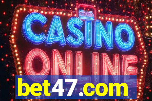 bet47.com