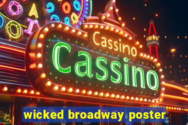 wicked broadway poster