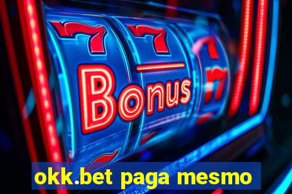 okk.bet paga mesmo