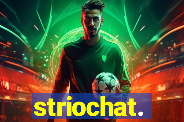 striochat.