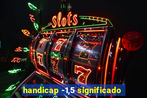 handicap -1,5 significado