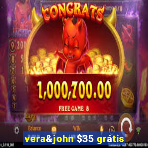 vera&john $35 grátis