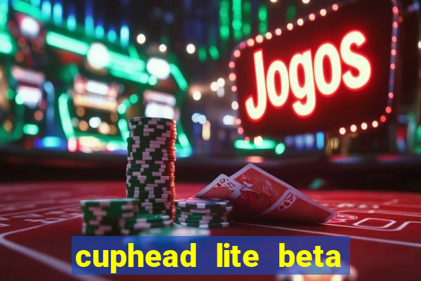 cuphead lite beta 9.1 download