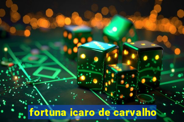 fortuna icaro de carvalho