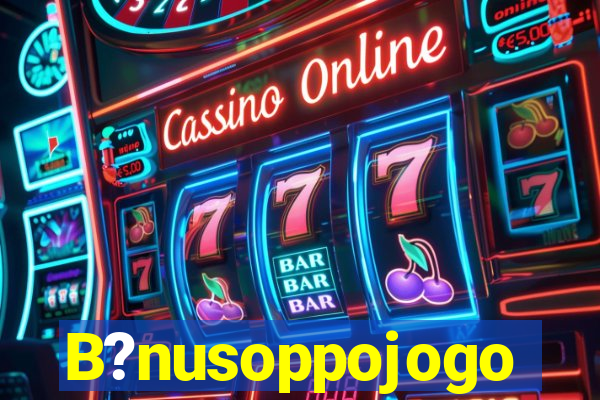 B?nusoppojogo