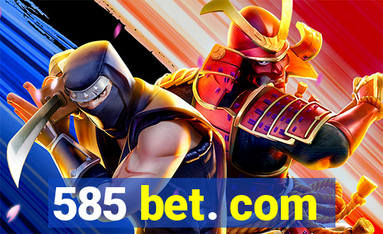 585 bet. com