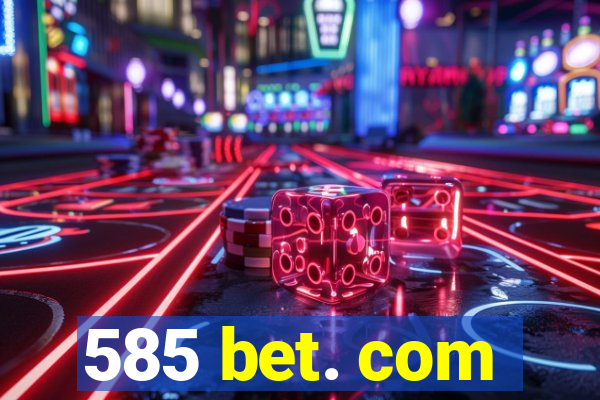 585 bet. com