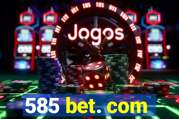585 bet. com
