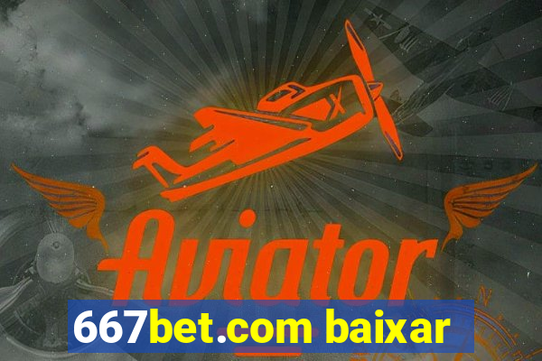 667bet.com baixar