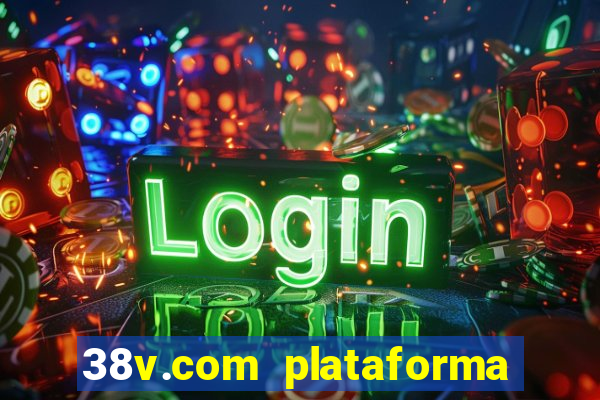 38v.com plataforma de jogos