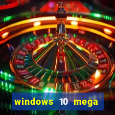windows 10 mega lite premium download