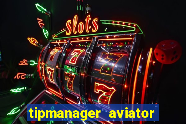 tipmanager aviator aposta ganha