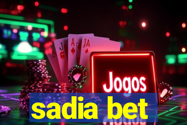 sadia bet