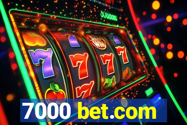 7000 bet.com
