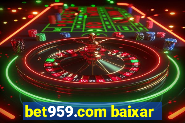 bet959.com baixar