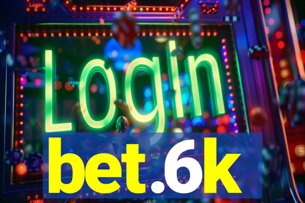 bet.6k