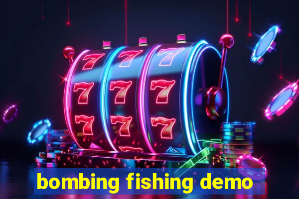 bombing fishing demo