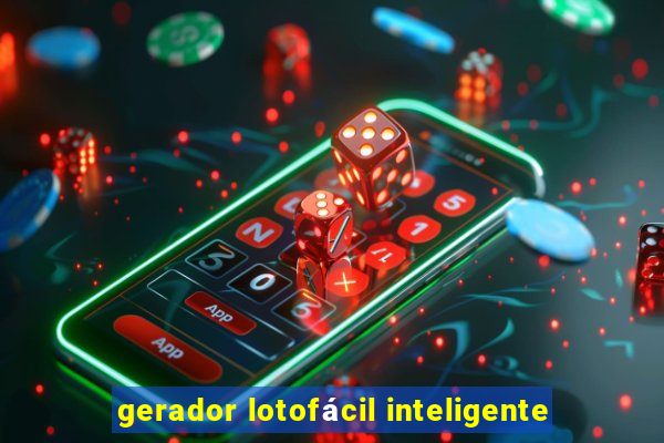 gerador lotofácil inteligente
