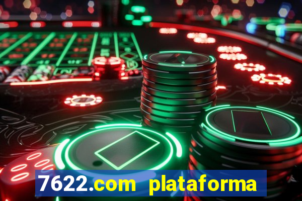 7622.com plataforma de jogos