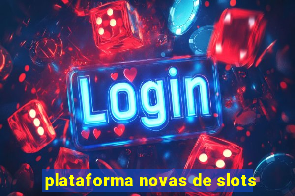 plataforma novas de slots