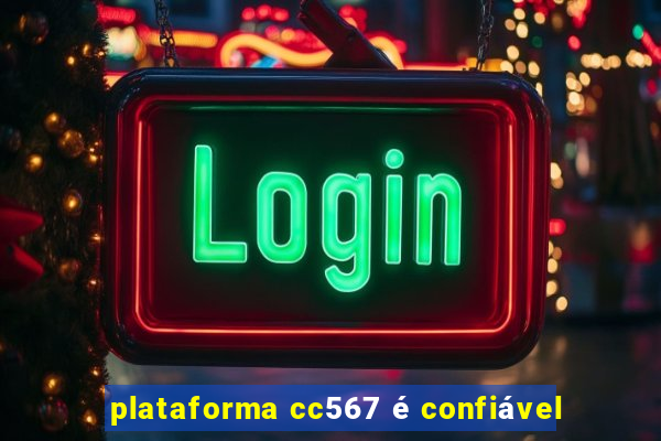 plataforma cc567 é confiável