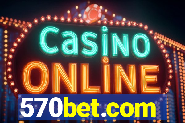 570bet.com