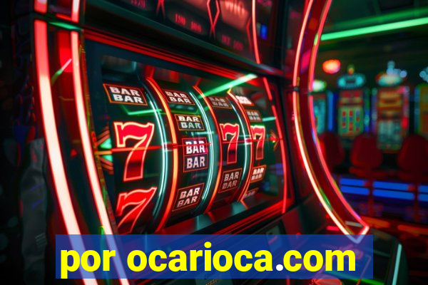 por ocarioca.com
