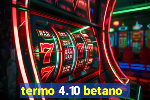 termo 4.10 betano