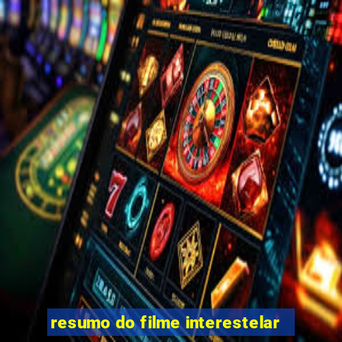 resumo do filme interestelar
