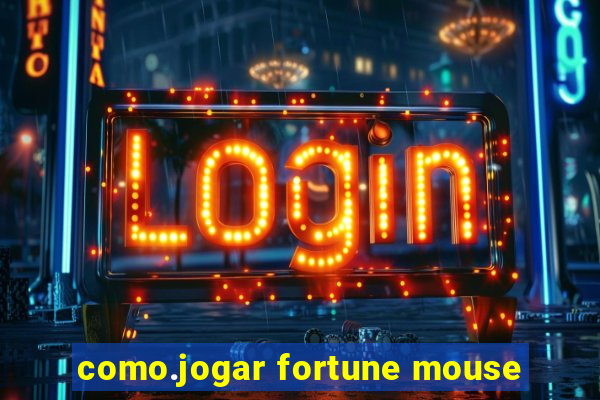 como.jogar fortune mouse