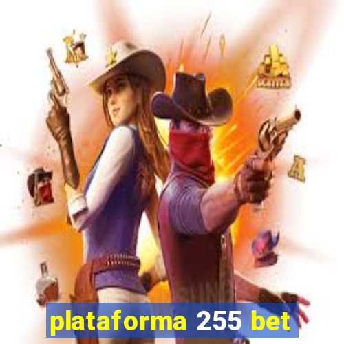 plataforma 255 bet
