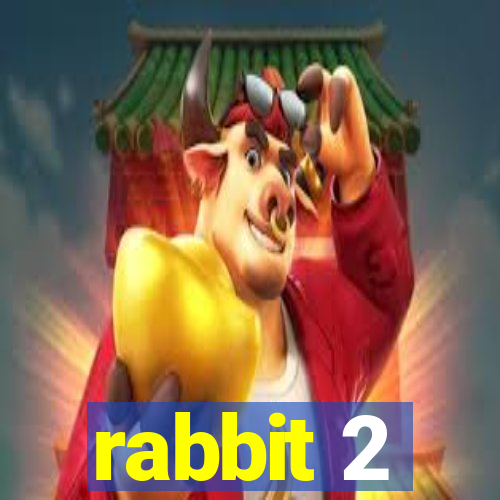 rabbit 2