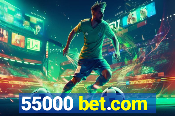 55000 bet.com