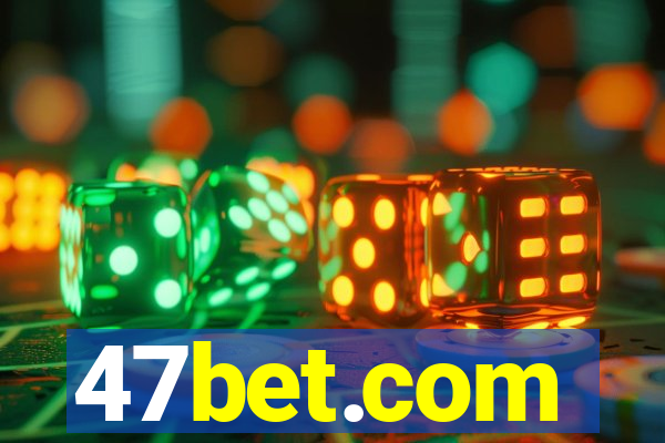 47bet.com