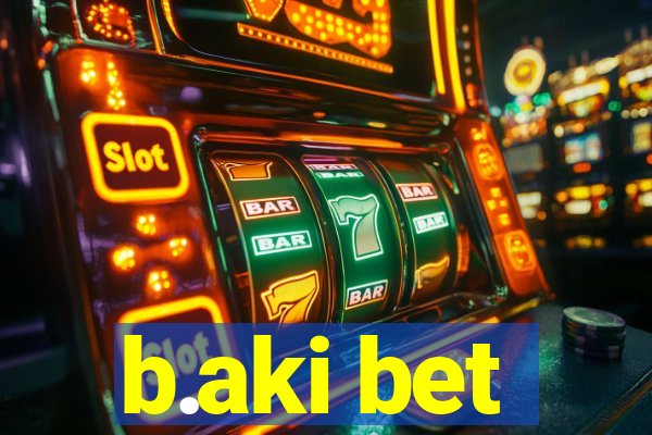 b.aki bet
