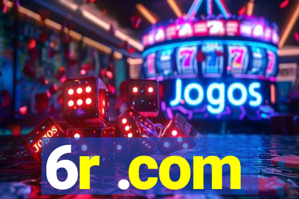6r .com