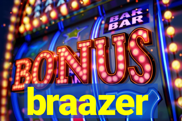braazer
