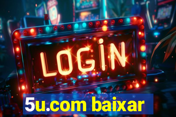 5u.com baixar