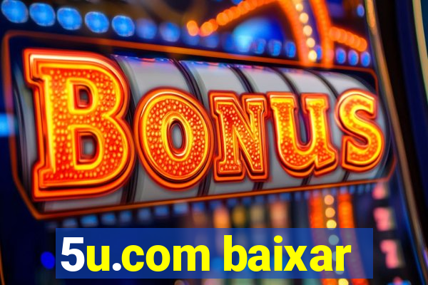 5u.com baixar