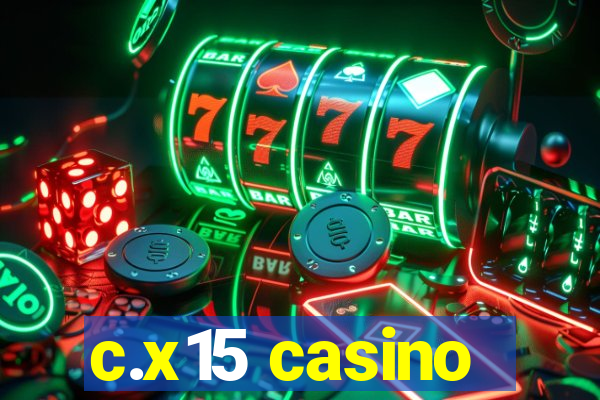 c.x15 casino